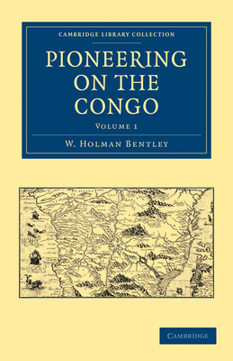 Pioneering on the Congo - Bentley, W. Holman