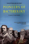 Pioneers in Bacteriology: Dictionary of the Great Scientists