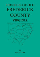 Pioneers Of Old Frederick County, Virginia