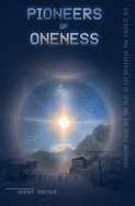 Pioneers of Oneness: The science and spirituality of UFOs and the Space Brothers