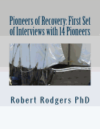 Pioneers of Recovery: First Set of Interviews with 14 Pioneers: Therapies and Treatments That Reverse Symptoms of Parkinsons Disease
