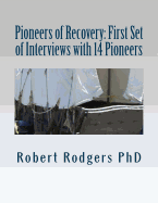 Pioneers of Recovery: First Set of Interviews with 14 Pioneers: Therapies and Treatments that Reverse Symptoms of Parkinsons Disease