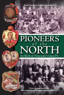 Pioneers of the North - The Birth of Newcastle United FC