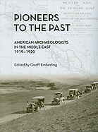 Pioneers to the Past: American Archaeologists in the Middle East, 1919-1920