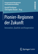 Pionier-Regionen Der Zukunft: Innovation, Qualitat Und Kooperation
