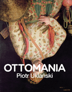 Piotr Uklanski: Ottomania