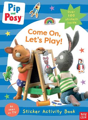 Pip and Posy: Come On, Let's Play! - Pip and Posy