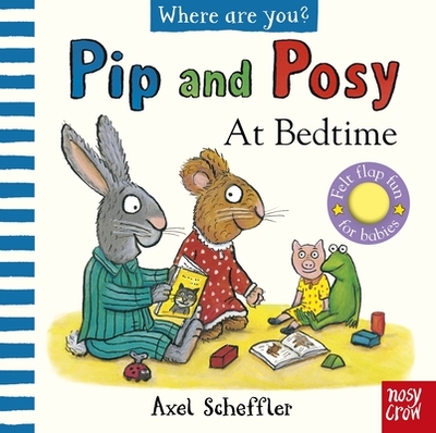 Pip and Posy, Where Are You? At Bedtime (A Felt Flaps Book) - Scheffler, Axel (Illustrator), and Pip and Posy, and Okoye, Nneka (Read by)