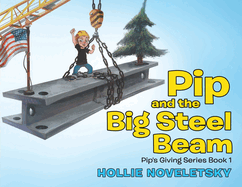 Pip and the Big Steel Beam