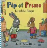 Pip Et Prune: La Petite Flaque