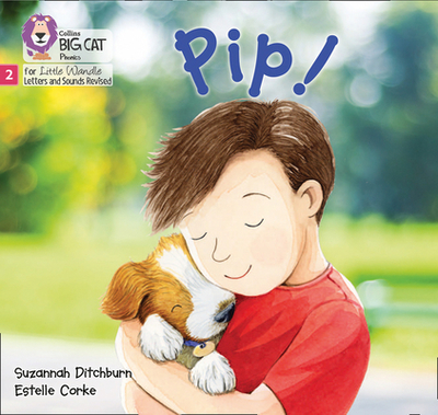 Pip!: Phase 2 Set 2 - Ditchburn, Suzannah, and Collins Big Cat (Prepared for publication by)