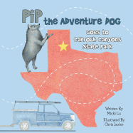 Pip the Adventure Dog Goes to Caprock Canyons State Park: Pip the Adventure Dog Goes to Caprock Canyons State Park