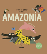 Pipa Y Otto En La Amazon?a
