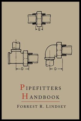 Pipefitters Handbook: Second Expanded Edition - Lindsey, Forrest R