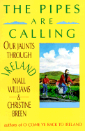 Pipes Are Calling: Our Jaunts Through Ireland - Williams, Niall, and Breen, Christine