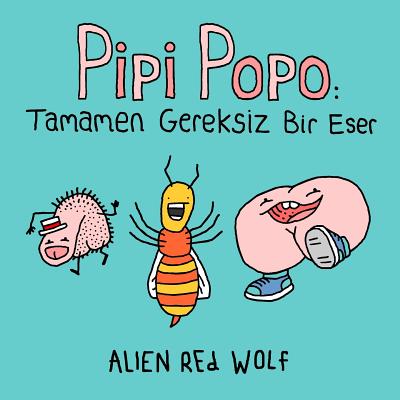 Pipi Popo: Tamamen Gereksiz Bir Eser - Wolf, Alien Red