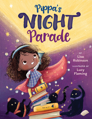 Pippa's Night Parade - Robinson, Lisa