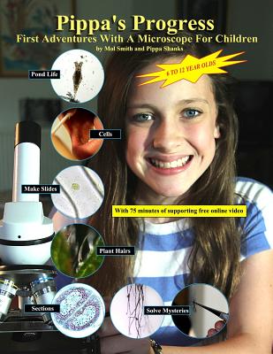 Pippa's Progress. First Adventures With A Microscope For Children - Smith, Mol