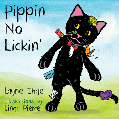 Pippin No Lickin': (Pippin the Cat Series, Book #1) - Ihde, Layne