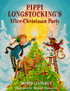 Pippi's After-Christmas Party - Lindgren, Astrid, and Keeler, Stephen (Translated by)