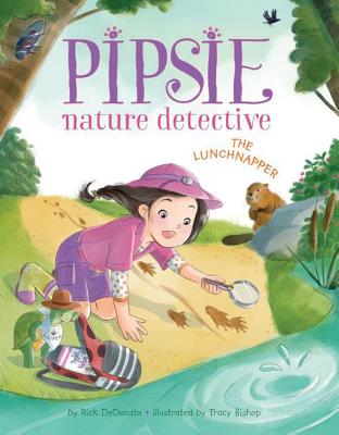 Pipsie, Nature Detective: The Lunchnapper - Dedonato, Rick