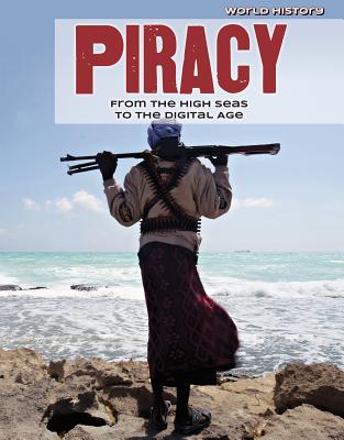 Piracy: From the High Seas to the Digital Age - Lombardo, Jennifer