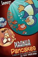 Piranha Pancakes: Lookit! Comedy and Mayhem