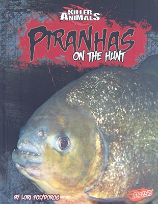 Piranhas: On the Hunt - Polydoros, Lori