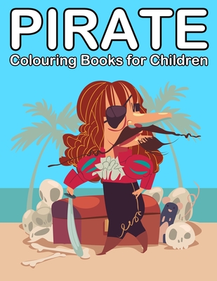 Pirate Colouring Books for Children: Pirate Books for 4-7 years old - Marshall, Nick