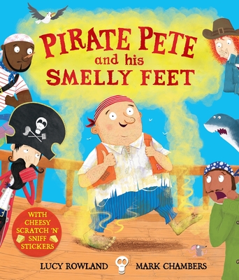 Pirate Pete and His Smelly Feet - Rowland, Lucy