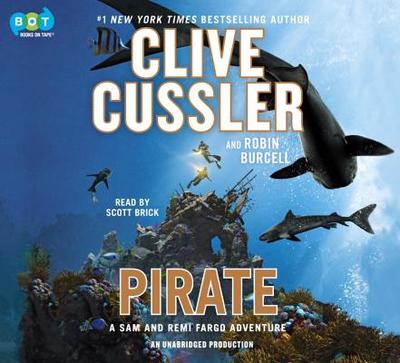 Pirate - Cussler, Clive, and Burcell, Robin, and Brick, Scott (Read by)