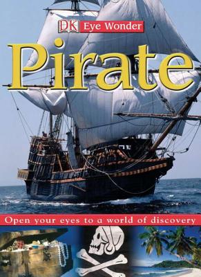 Pirate - Lock, Deborah, and DK Publishing