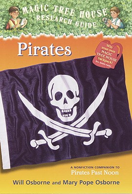 Pirates: A Nonfiction Companion to Magic Tree House #4: Pirates Past Noon - Osborne, Will, and Osborne, Mary Pope