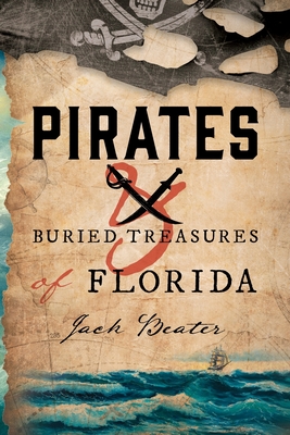 Pirates and Buried Treasures of Florida - Beater, Jack