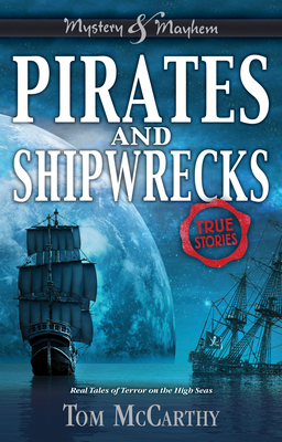 Pirates and Shipwrecks: True Stories - McCarthy, Tom