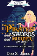 Pirates and Swords and Murder, Oh My!: Candy Fish Cozy Mystery-Book 2