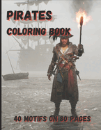 Pirates Coloring Book: 40 motifs on 80 pages. Painting fun for young and old