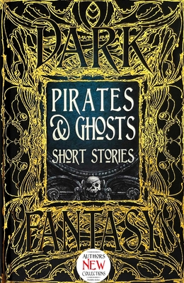 Pirates & Ghosts Short Stories - Gafford, Sam (Foreword by), and Van Antwerp, Christine (Contributions by), and Barnes, Erica (Contributions by)