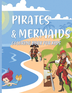 Pirates & Mermaids Coloring Book for Kids: Under the Sea Ocean Animals for Kids Ages 4-8