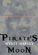 Pirate's Moon: Book Two of the Mick Priest Novels