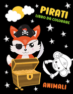 Pirati Libro Da Colorare - Animali: Il libro semplice con 18 pagine, con pirati. Un regalo creativo per bambini.