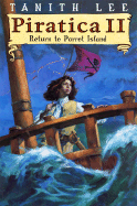 Piratica II: Return to Parrot Island - Lee, Tanith