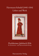 Pirckheimer Jahrbuch 30 (2016) Hartmann Schedel (1440-1514). Leben Und Werk