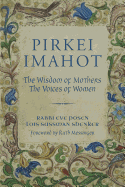 Pirkei Imahot: The Wisdom of Mothers, the Voices of Women