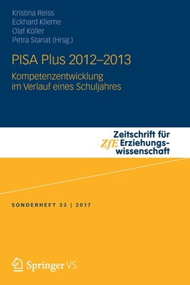 Pisa Plus 2012 - 2013: Kompetenzentwicklung Im Verlauf Eines Schuljahres - Reiss, Kristina (Editor), and Klieme, Eckhard (Editor), and Kller, Olaf (Editor)