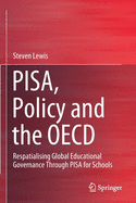 Pisa, Policy and the OECD: Respatialising Global Educational Governance Through Pisa for Schools