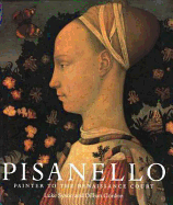 Pisanello: Painter to the Renaissance Court