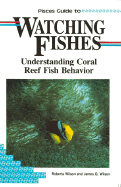Pisces Guide to Watching Fishes: Understanding Coral Reef Fish Behavior