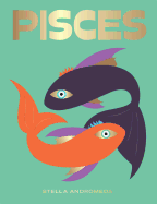 Pisces: Harness the Power of the Zodiac (Astrology, Star Sign)