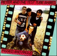 Pissed & Proud [Limited Edition] - Peter & the Test Tube Babies